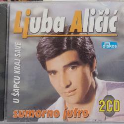 2 X CD Ljuba Alicic - U sapcu kraj Save Sumorno jutro