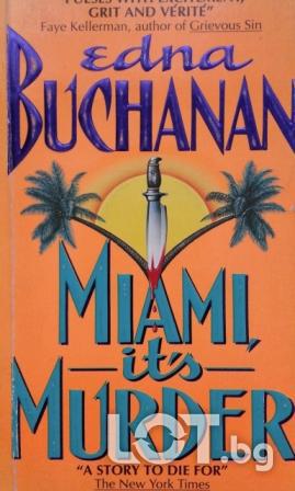 Miami, It s Murder - Edna Buchanan