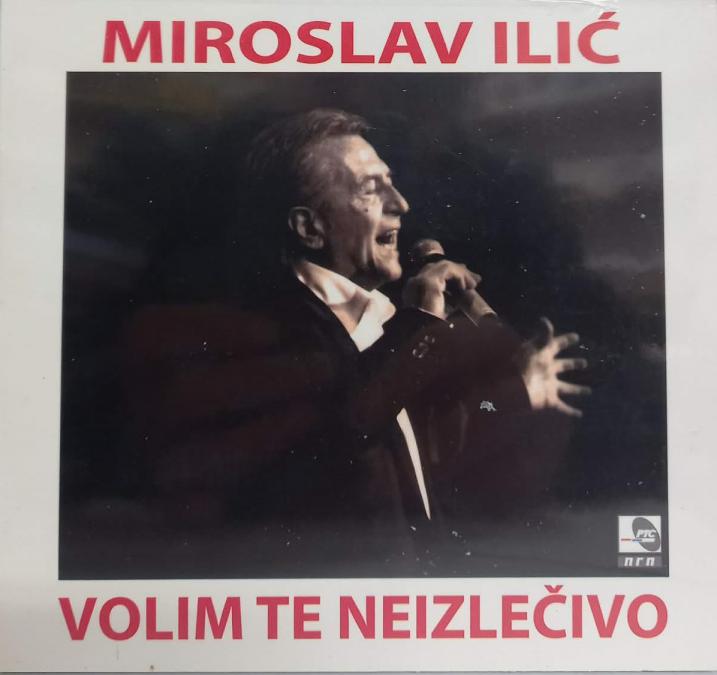 Miroslav Ilic - Volim te neizlecivo