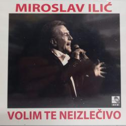 Miroslav Ilic - Volim te neizlecivo