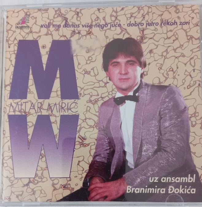 Mitar Miric - Voli me danas vise nego juce
