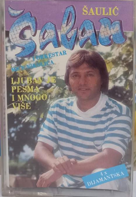 Касета Saban Saulic - Ljubav je pesma I mnogo vise