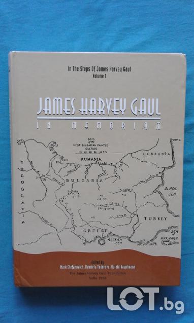 James Harvey Gaul in Memoriam In The Steps of James Harvey Gaul, Vol