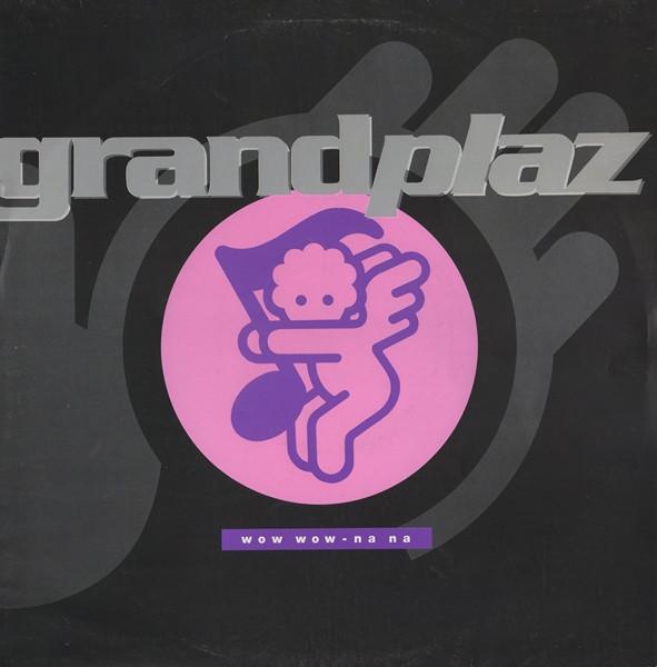 Grandplaz  Wow Wow - Na Na, Vinyl, 12, 45 RPM