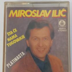 Касета Miroslav Ilic - Sta ce nama tugovanje