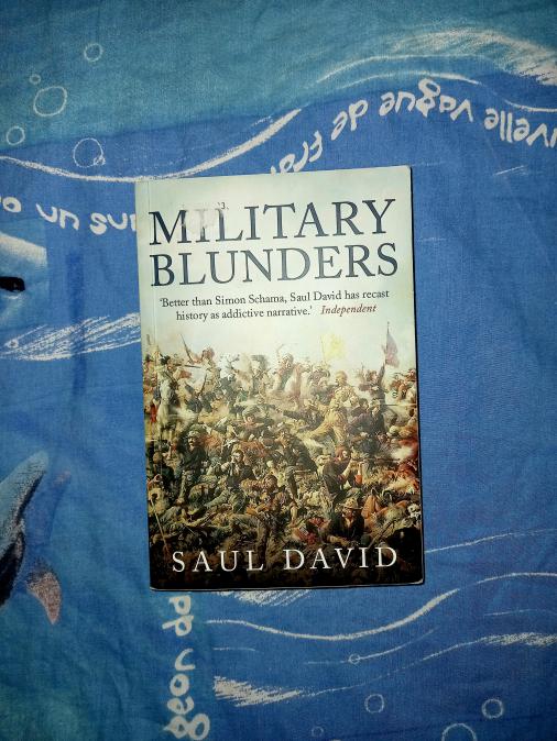 Military blunders- Saul David