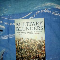 Military blunders- Saul David