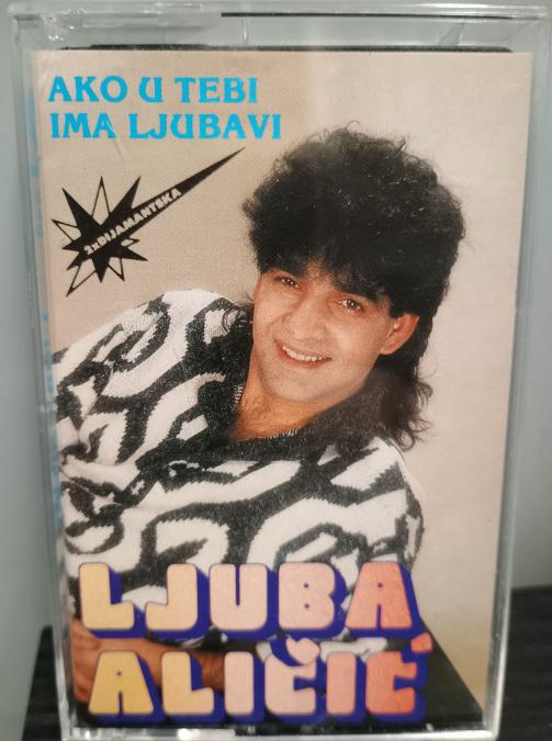 Касета Jluba Alicic - Ako u tebe ima ljubav