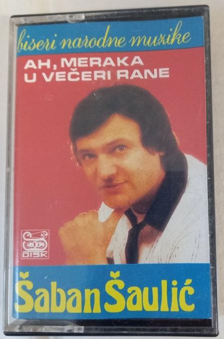 Saban Saulic - Ah, meraka u veceri rane
