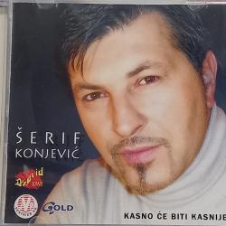 Serif Konjevic - Kasno ce piti kasnije
