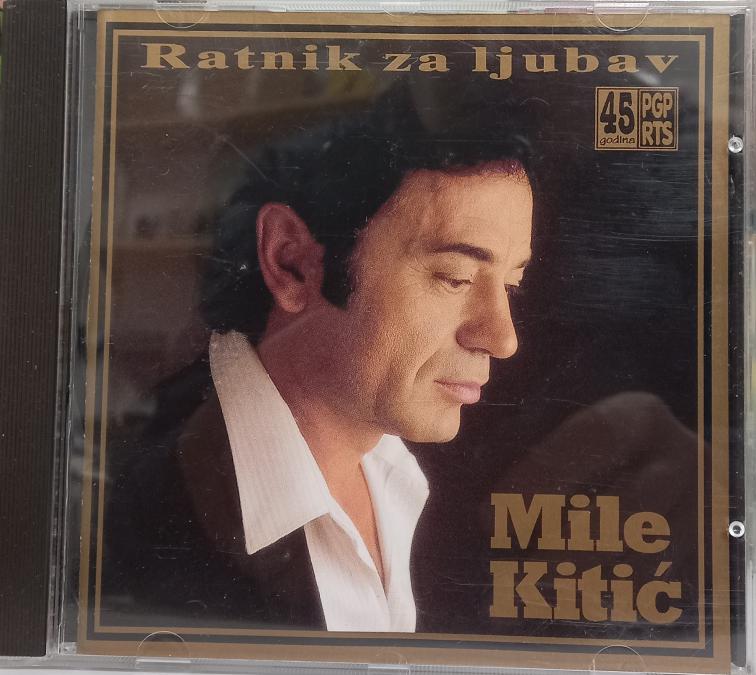 Mile Kitic - Ratnik za ljubav