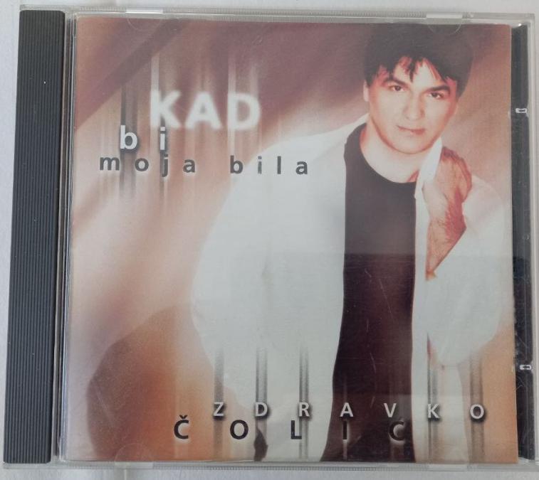 Zdravko Colic - Kad bi moja bila