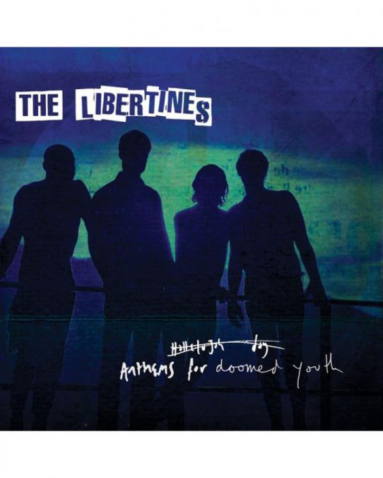 The Libertines - Anthems for Doomed Youth