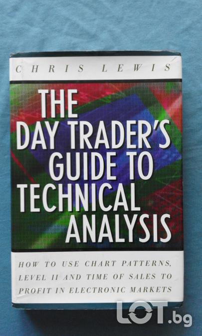 The Day Trader s Guide to Technical Analysis  -  Chris Lewis