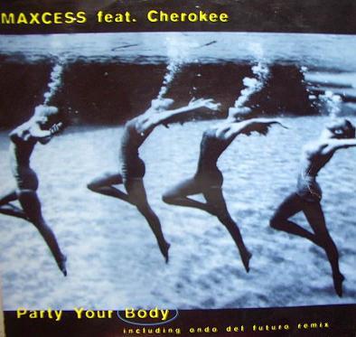 Maxcess Feat. Cherokee Party Your Body, Vinyl, 12 45 Rpm, Maxi-sin