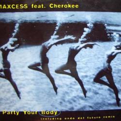 Maxcess Feat. Cherokee  Party Your Body, Vinyl, 12 45 Rpm, Maxi-sin
